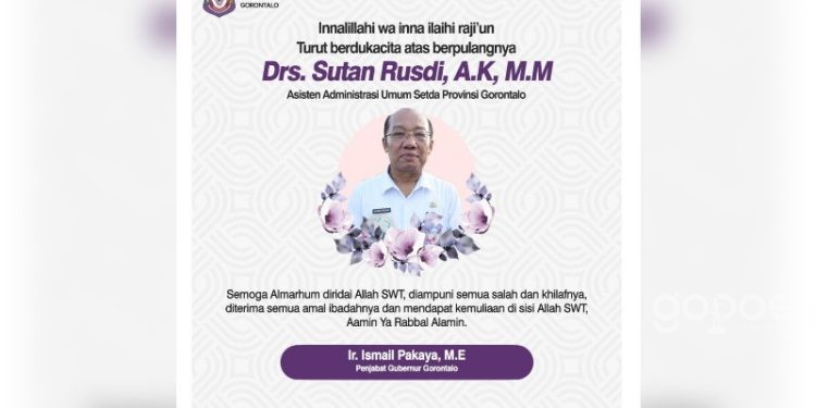 Kabar duka datang dari jajaran Pemerintah Provinsi Gorontalo. Asisten III Bidang Administrasi Umum Sutan Rusdi wafat di Rumah Sakit Aloe Saboe, Kota Gorontalo, Kamis (1/6/2023).